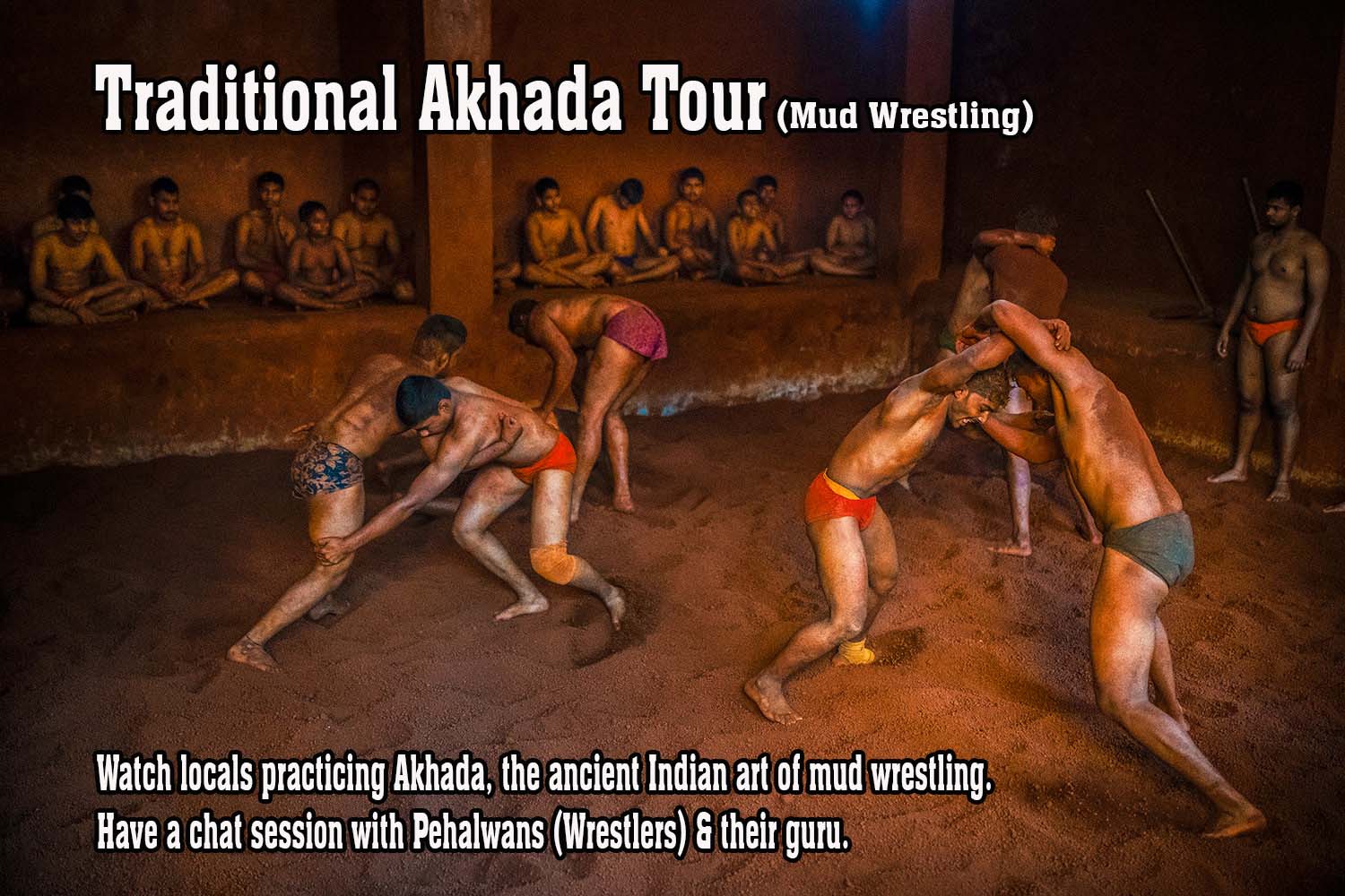 Traditional Akhada Tour — mud wrestling pehlwans of Varanasi